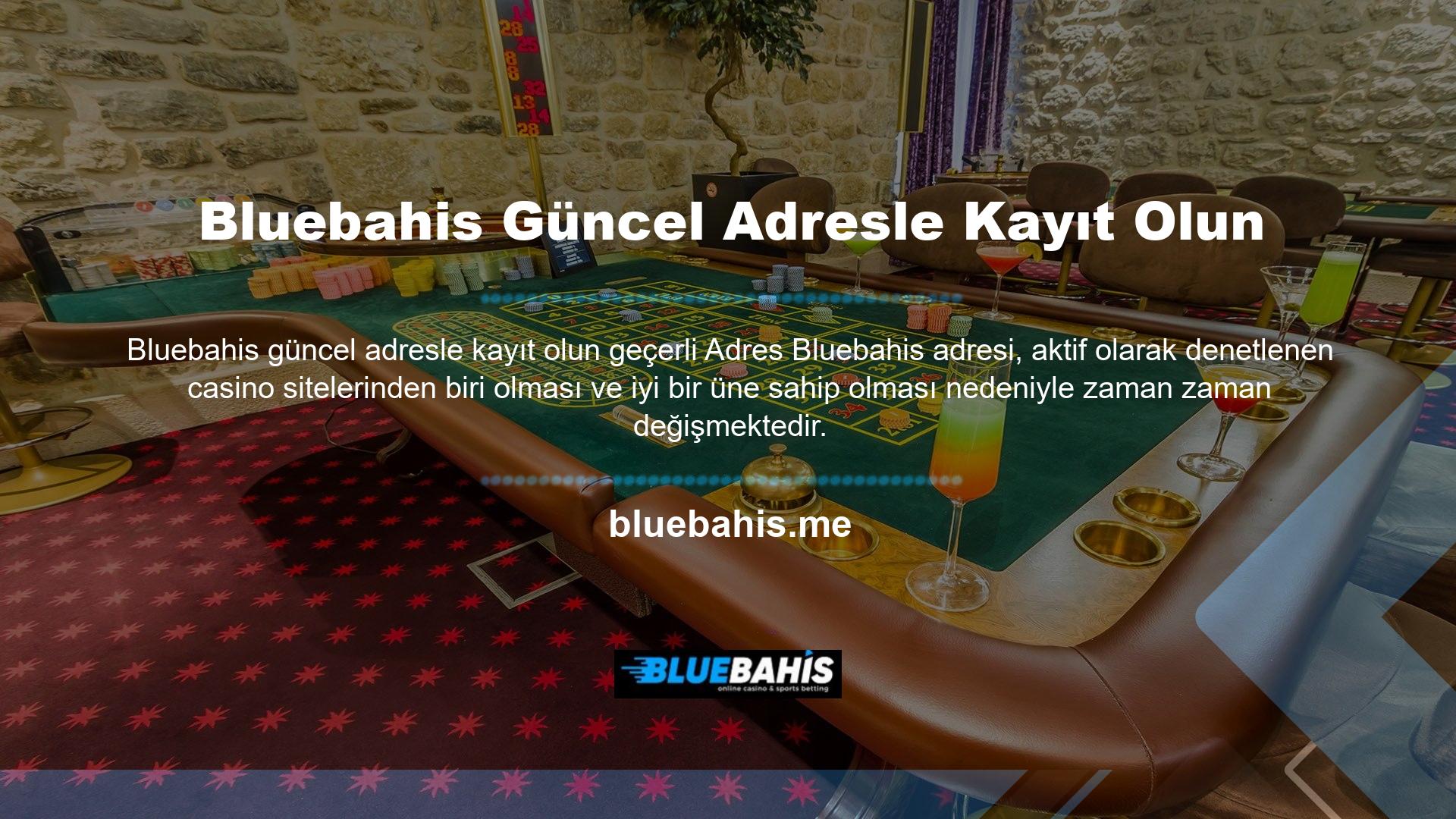 Bluebahis kayıtlı adreslerini düzenli olarak web sitemiz üzerinden aktif olarak paylaşmaktadır