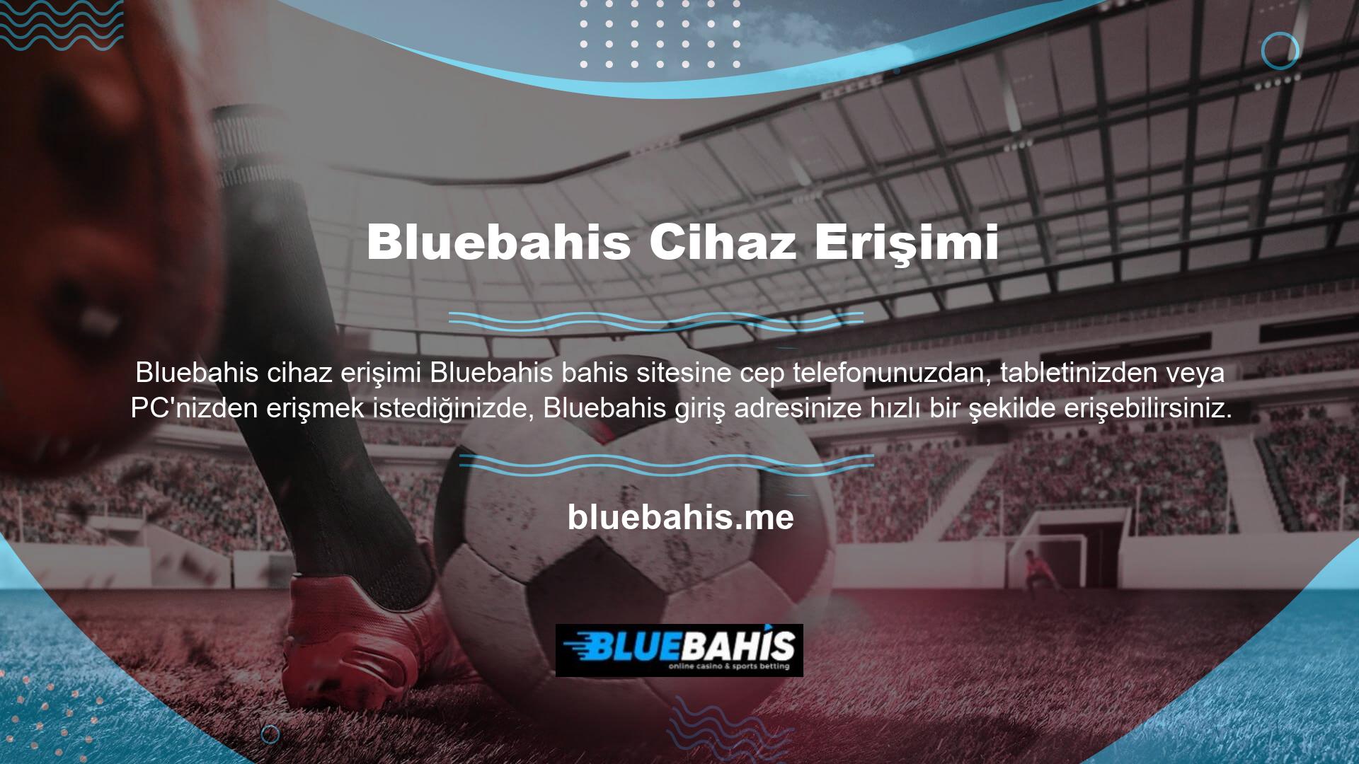 Bluebahis bahis sayfasındaki adres güncellenirse, bu sayfa bu giriş adresine döndüğünüzde bu sayfa geçerli oturum açma adresinizi otomatik olarak görüntüler